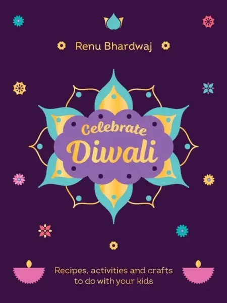Celebrate Diwali - Renu Bhardwaj