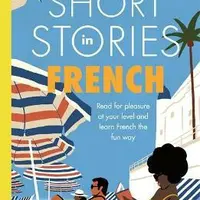 Short Stories in French for Intermediate Learners - Olly Richards