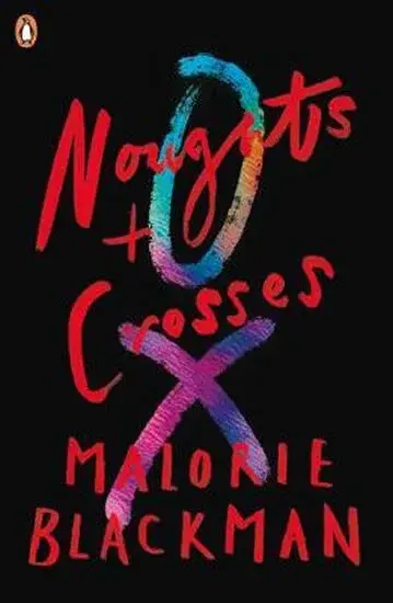 Noughts & Crosses - Malorie Blackman