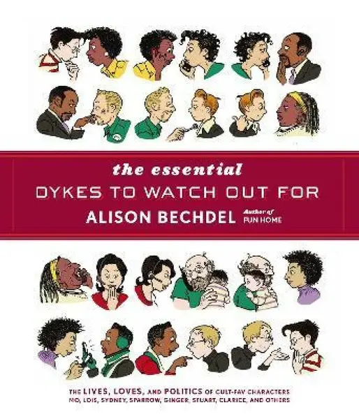 The Essential Dykes To Watch Out For - Alison Bechdel