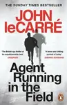 Agent Running in the Field - John le Carré