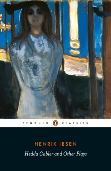 Hedda Gabler and Other Plays - Henrik Ibsen