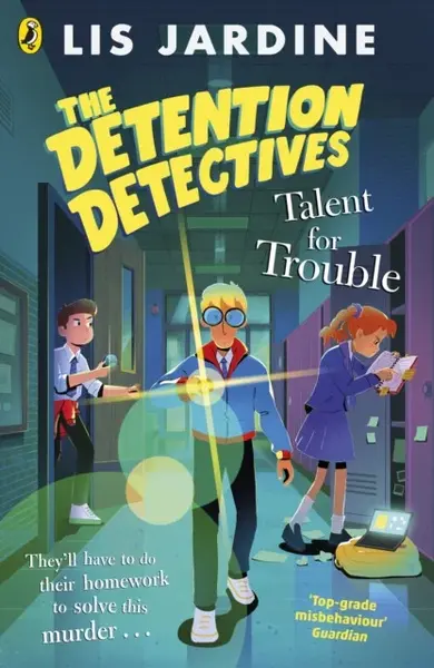 The Detention Detectives: Talent for Trouble - Lis Jardine