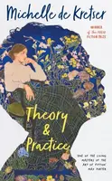 Theory & Practice - Michelle de Kretser