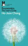 Economics: The User's Guide - Ha-Joon Chang