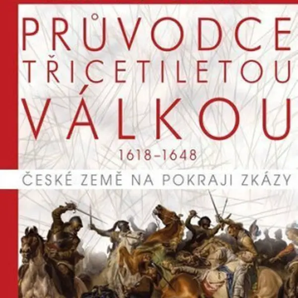 Průvodce třicetiletou válkou - Petr Vokáč, Martin Pitro