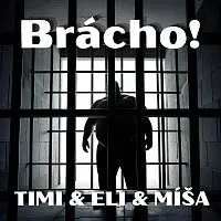Timi, Míša Tomášková – Brácho!