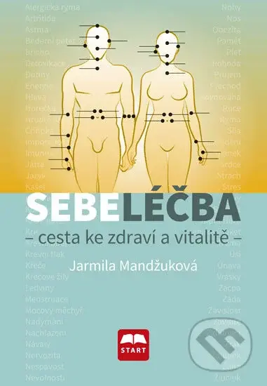 Sebeléčba (Cesta ke zdraví a vitalitě) - Jarmila Mandžuková - kniha z kategorie Individuální sporty