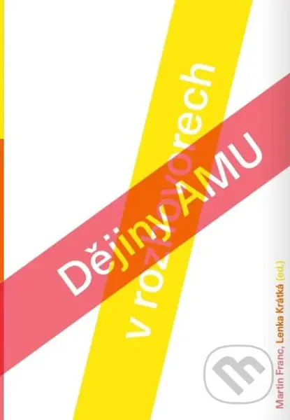 Dějiny AMU ve vyprávěních - Lenka Krátká - kniha z kategorie Dějiny umění