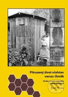 Přirozený život včelstev versus člověk (Druhé, o nové poznatky rozšířené vydání) - kniha z kategorie Chov včel