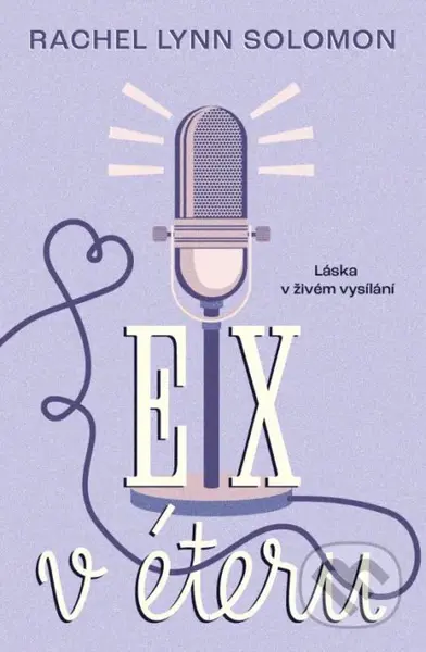 Ex v éteru (Láska v živém vysílání) - Rachel Lynn Solomon - kniha z kategorie Beletrie