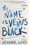 My Name Is Venus Black - Heather Lloyd - kniha z kategorie Beletrie pro děti