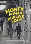 Mosty ponad búrlivé vody - Pavlína Tongeľová-Ivanová - kniha z kategorie Beletrie