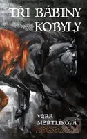 Tři bábiny kobyly - Věra Mertlíková - kniha z kategorie Sci-fi a fantasy