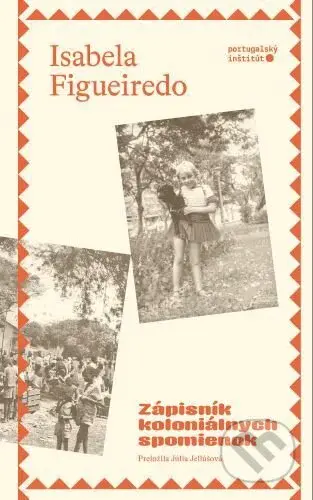 Zápisník koloniálnych spomienok - Isabela Figueiredo - kniha z kategorie Společenská beletrie