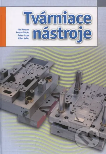 Tvárniace nástroje - Ján Moravec - kniha z kategorie Učebnice a slovníky
