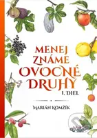 Menej známe ovocné druhy 1. - Marián Komžík - kniha z kategorie Zemědělství