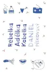Rebelka Adélka kabelka - Daniel Pískovský