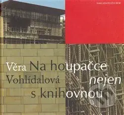 Na houpačce nejen s knihovnou - Věra Vohlídalová - kniha z kategorie Reportáže a publicistika