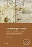 S údělem prosebníka (Restituční úsilí šlechty českého severovýchodu potrestané pobělohorskými konfiskacemi) - kniha z kategorie Historie