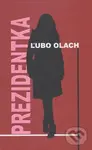 Prezidentka - Ľubo Olach