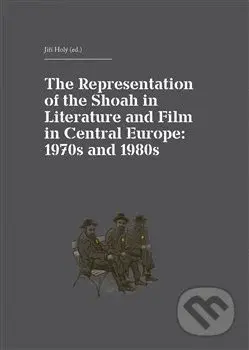 The Representation of the Shoah in Literature and Film in Central Europe - kniha z kategorie Judaismus
