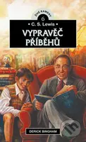C.S. Lewis - Vypravěč příběhů - Derick Bingham - kniha z kategorie Pro děti