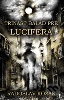 Trinásť balád pre Lucifera - Radoslav Kozák - kniha z kategorie Horory