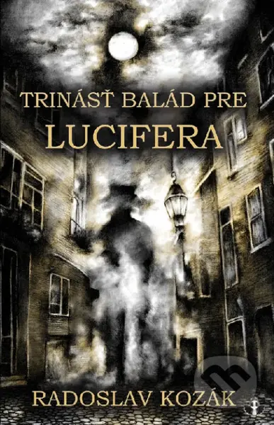 Trinásť balád pre Lucifera - Radoslav Kozák - kniha z kategorie Horory