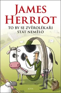 To by se zvěrolékaři stát nemělo - James Herriot
