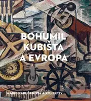 Bohumil Kubišta a Evropa - Marie Rakušanová - kniha z kategorie Malířství a sochařství