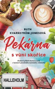 Pekárna s vůní skořice (Moderní příběh Romea a Julie v kulisách půvabného švédského městečka) - kniha z kategorie Společenská beletrie
