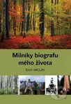Milníky biografu mého života - Erich Václav - kniha z kategorie Životopisy