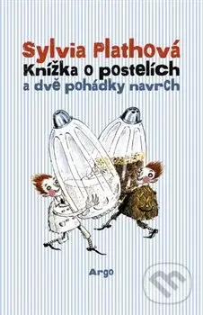 Knížka o postelích a dvě pohádky navrch - Sylvia Plath - kniha z kategorie Beletrie pro děti