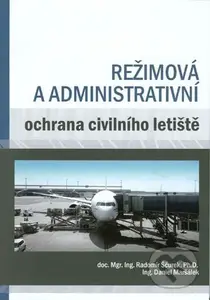 Režimová a administrativní ochrana civilního letiště - kniha z kategorie Automobily a doprava