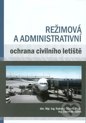 Režimová a administrativní ochrana civilního letiště - kniha z kategorie Automobily a doprava