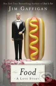 Food (A Love Story) - Jim Gaffigan - kniha z kategorie Odborné a naučné
