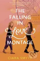 The Falling in Love Montage - Ciara Smyth - kniha z kategorie Beletrie pro děti