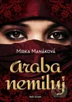 Araba nemiluj - Mirka Manáková - kniha z kategorie Společenská beletrie