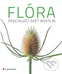 Flóra (Fascinující svět rostlin) - kniha z kategorie Přírodní vědy a technika