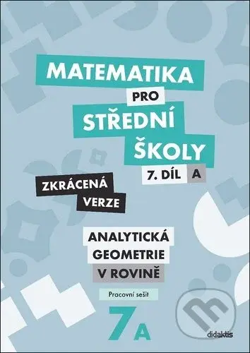 Matematika pro střední školy 7.díl - Zkrácená verze - kniha z kategorie Gymnázia