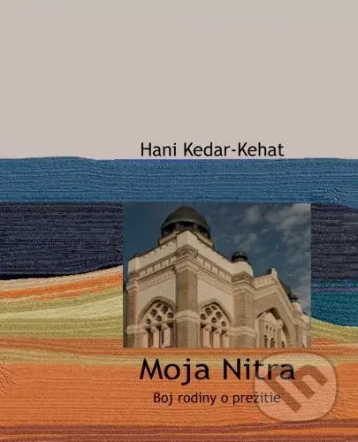 Moja Nitra - Hani Kedar-Kehat - kniha z kategorie Historie