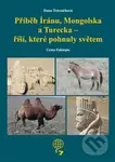 Příběh Íránu, Mongolska a Turecka - říší, které pohnuly světem - kniha z kategorie Cestopisy z Asie