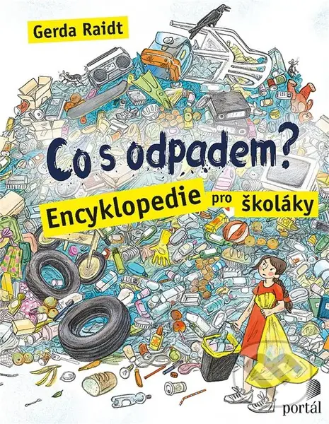 Co s odpadem? (Encyklopedie pro školáky) - Gerda Raidt