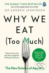 Why We Eat (Too Much) (The New Science of Appetite) - kniha z kategorie Kuchařky