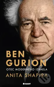 Ben Gurion (Otec moderného Izraela) - Anita Shapira - kniha z kategorie Životopisy