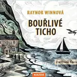 Bouřlivé ticho - Raynor Winn