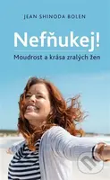Nefňukej! (Moudrost a krása zralých žen) - Jean Shinoda Bolen - kniha z kategorie Psychologie osobnosti