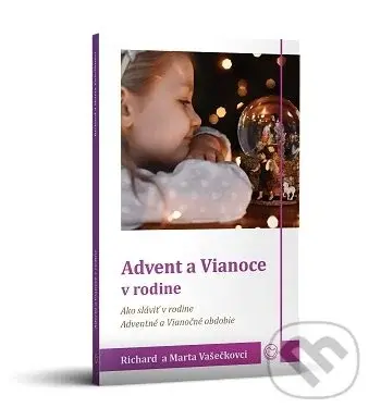 Advent a Vianoce v rodine - Richard Vašečka, Marta Vašečková - kniha z kategorie Duchovní život