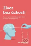 Život bez úzkosti (Jak se vymotat z úzkostných stavů a znovu se nadechnout) - kniha z kategorie Psychologie osobnosti